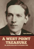 A West Point Treasure; Or, Mark Mallory's Strange Find - Hardcover