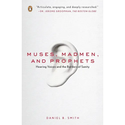 Muses, Madmen, and Prophets: Hearing Voices and the Borders of Sanity - Paperback