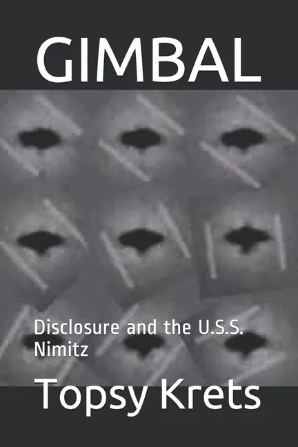 Gimbal: Disclosure and the U.S.S. Nimitz - Paperback