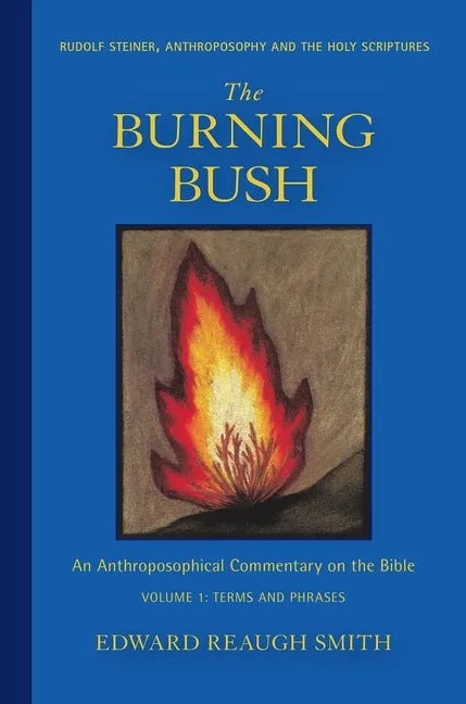 The Burning Bush: Rudolf Steiner, Anthroposophy, and the Holy Scriptures: Terms & Phrases - Paperback