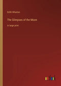 The Glimpses of the Moon: in large print - Paperback