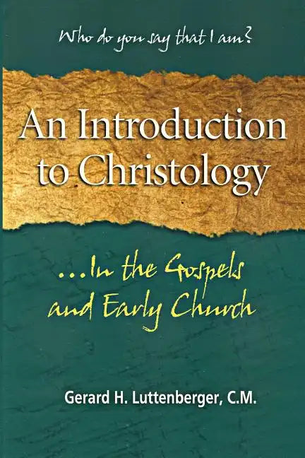 An Introduction to Christology: ...In the Gospels and Early Church - Paperback