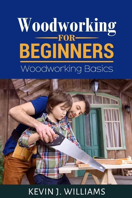Woodworking for Beginners: Woodworking basics - Paperback