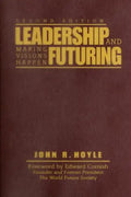 Leadership and Futuring: Making Visions Happen - Hardcover