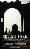 Pillar Talk: Or Backcloth and Ashes - Paperback