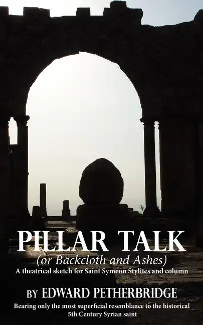 Pillar Talk: Or Backcloth and Ashes - Paperback