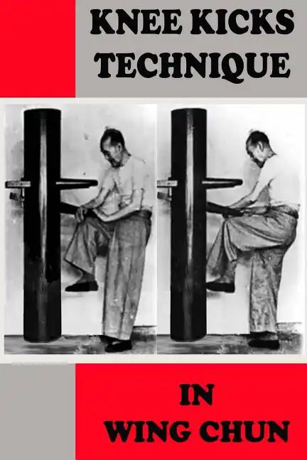 Knee kicks technique in Wing Chun - Paperback