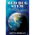 Bed Bug Stew: Tales and Poems of Roots, Revenge, Redemption and Baseball. - Paperback