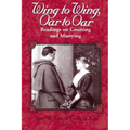 Wing to Wing, Oar to Oar: Readings on Courting and Marrying - Paperback