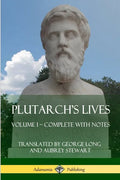 Plutarch's Lives: Volume I - Complete with Notes - Paperback