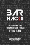 Bar Hacks: Developing the Fundamentals for an Epic Bar - Paperback