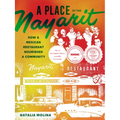 A Place at the Nayarit: How a Mexican Restaurant Nourished a Community - Paperback