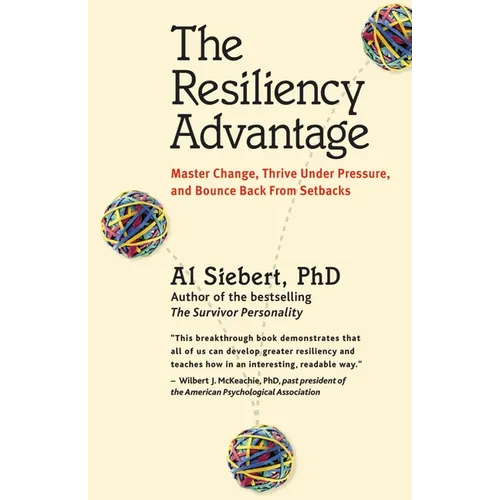 The Resiliency Advantage: Master Change, Thrive Under Pressure, and Bounce Back from Setbacks - Paperback
