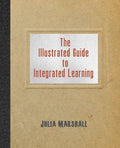The Illustrated Guide to Integrated Learning - Paperback