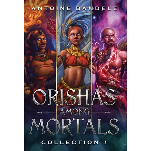 Orishas Among Mortals: An Old Gods Story - Hardcover