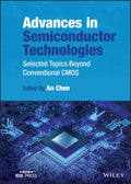 Advances in Semiconductor Technologies: Selected Topics Beyond Conventional CMOS - Hardcover