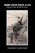 More Lives Than A Cat: Flying in Three World Air Forces - Paperback