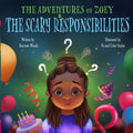 The Adventures of Zoey and the Scary Responsibilities - Paperback