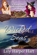 Wicked Seas: A Rowan Gray and Ivy Morgan Mystery - Paperback