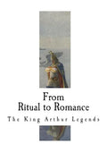 From Ritual to Romance: The Roots of the King Arthur Legends - Paperback