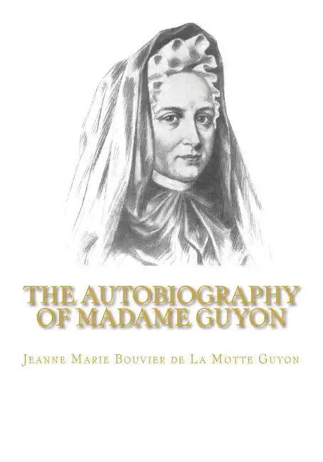 The Autobiography of Madame Guyon - Paperback