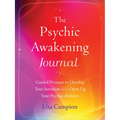 The Psychic Awakening Journal: Guided Prompts to Develop Your Intuition and Open Up Your Psychic Abilities - Paperback