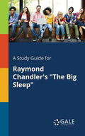 A Study Guide for Raymond Chandler's "The Big Sleep" - Paperback