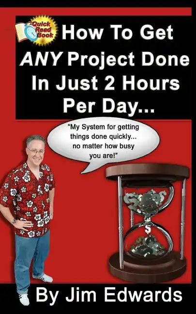 How To Get Any Project Done In Just 2 Hours Per Day - Paperback