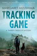Tracking Game: A Timber Creek K-9 Mystery - Hardcover