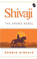 Shivaji: The Grand Rebel - Paperback
