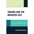 Trauma and the Mediated Self - Hardcover