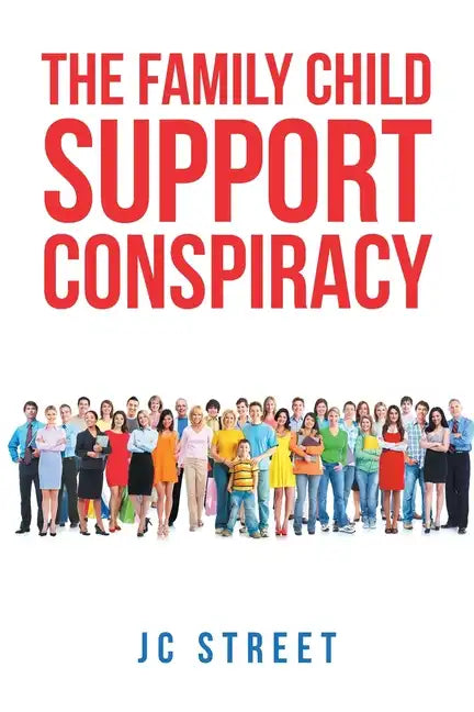 The Family Child Support Conspiracy - Paperback