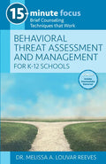 15-Minute Focus: Behavioral Threat Assessment and Management for K-12 Schools: Brief Counseling Techniques That Work - Paperback