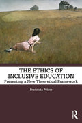 The Ethics of Inclusive Education: Presenting a New Theoretical Framework - Paperback