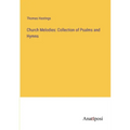 Church Melodies: Collection of Psalms and Hymns - Paperback