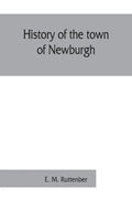 History of the town of Newburgh - Paperback