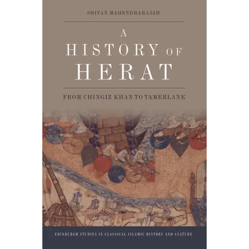 A History of Herat: From Chingiz Khan to Tamerlane - Paperback