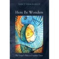Here Be Wonders: The Gospel's Pulse in Unsettled Times - Paperback