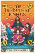 The Gifts That Bind Us - Hardcover