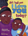 Did I Tell You I Love You Today? - Hardcover