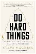 Do Hard Things: Why We Get Resilience Wrong and the Surprising Science of Real Toughness - Hardcover