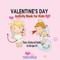 Valentine's Day Activity Book for Kids: Mazes, Coloring and Puzzles for Kids 4 - 8 - Paperback