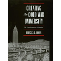 Creating the Cold War University: The Transformation of Stanford - Hardcover