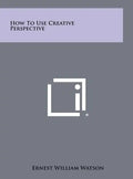 How to Use Creative Perspective - Hardcover