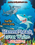 Hammerheads, Great Whites and More! Sharks Coloring Book - Paperback
