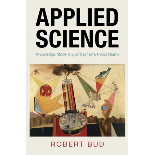Applied Science: Knowledge, Modernity, and Britain's Public Realm - Hardcover
