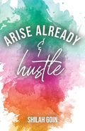 Arise Already and Hustle - Paperback
