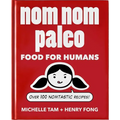 Nom Nom Paleo: Food for Humans Volume 1 - Hardcover