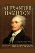 Alexander Hamilton - The Politics of Treason - Paperback