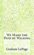 We Make the Path by Walking - Paperback